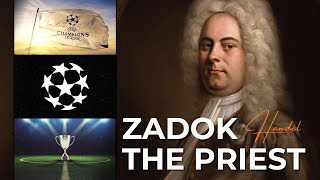 GF Handel quotZadok the Priestquot The inspiration for the UEFA Champions League Anthem [upl. by Culberson509]