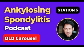 MRCP PACES Podcast  Station 5  Ankylosing Spondylitis  Old Carousel [upl. by Hsirahc21]