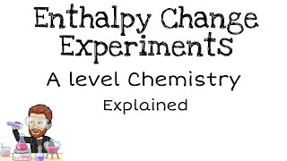 Energetics 2  Calorimetry  Enthalpy Change Experiments  A level [upl. by Yma]