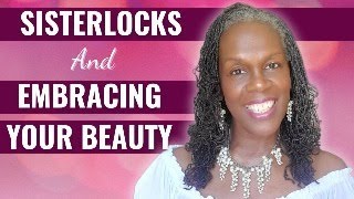 Sisterlocks And Embracing Your Beauty from the Inside Out [upl. by Nepets]