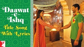 Lyrical  DaawateIshq Title Song with Lyrics  Aditya Roy Kapur  Parineeti Chopra  Kausar Munir [upl. by Aivle]