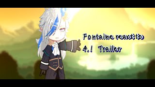 Fontaine react to 41 Trailer [upl. by Etnauj307]