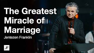 The Greatest Miracle of Marriage Jentezen Franklin [upl. by Sreip]