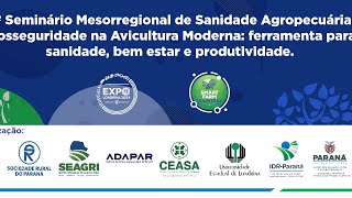 2º Seminário Mesorregional de Sanidade Agropecuária Bioseguridade na Avicultura Moderna [upl. by Leen]