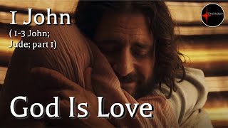 Come Follow Me  1 John 13 John Jude part 1 God Is Love [upl. by Liahcim]