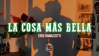 Eros Ramazzotti  La cosa mas bella LetraLyrics [upl. by Bendix]