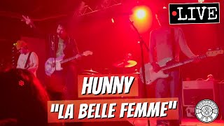 HUNNY quotLa Belle Femmequot LIVE [upl. by Anivlis870]