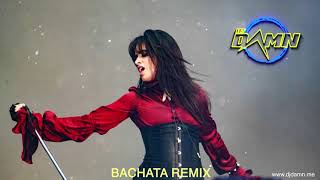 Camila Cabello  Dont Go Yet By DJ Damn Bachata Remix [upl. by Dadinirt]