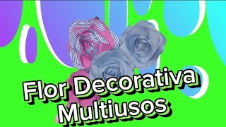 Flor Decorativa multiuso [upl. by Lotte548]