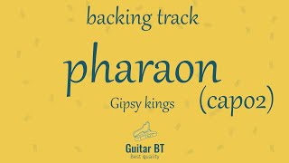 Pharaon Gipsy Kings capo2 high quality backing track  Guitar BT [upl. by Ecyned]