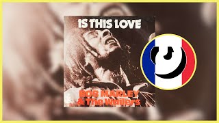 Bob Marley amp The Wailers  Is This Love  Traduction française [upl. by Nameloc]