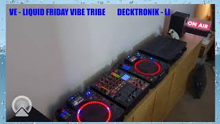 DecktronikLiquid Friday Vibe Tribe 111024 [upl. by Bergstein]