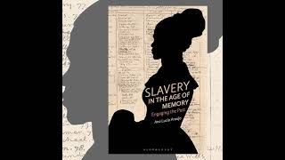 quotSlavery in the Age of Memoryquot with AnaLucia Araujo [upl. by Gierc]