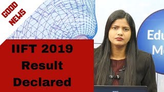 IIFT 2019 IIFT 2019 RESULT DECLARED IMPORTANT NEWS FOR STUDENTS [upl. by Pazit]