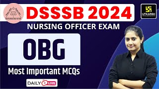 DSSSB Nursing officer 2024  OBG  OBG Most Important MCQs  By Kamla Maam [upl. by Annawot433]