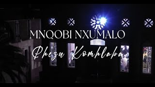 Mnqobi Nxumalo  Phezu Komhlaba [upl. by Niajneb235]