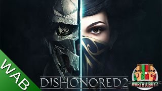 Dishonored 2 Review  Worthabuy [upl. by Jun759]