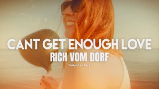 Rich Vom Dorf  Cant Get Enough Love [upl. by Euqinahs]