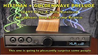 HiFiMan Goldenwave Prelude Headphone Amp amp Preamp Review  Probably Better Than You Expected [upl. by Joashus]