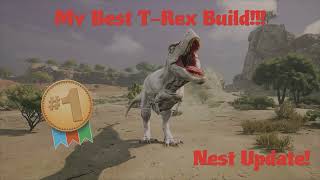 My Best TRex build Nest Update [upl. by Eirffej620]