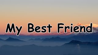 My Best Friend I Heartfelt Friendship Song [upl. by Eednim]