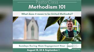 PastorClass Methodism 101 Session 2 [upl. by Elehcar715]