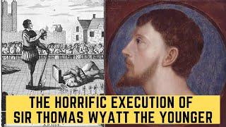 The HORRIFIC Execution Of Sir Thomas Wyatt The Younger [upl. by Vijnas919]