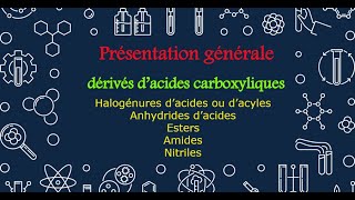 69 Présentation générale sur les dérivés d’acides carboxyliques [upl. by Ellivnarg]