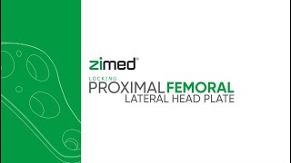 Zimed  Proximal Lateral femoral Head Plate [upl. by Yllime87]