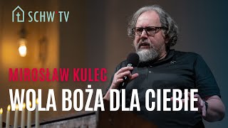 WOLA BOŻA DLA CIEBIE  Mirosław Kulec [upl. by Retsehc]