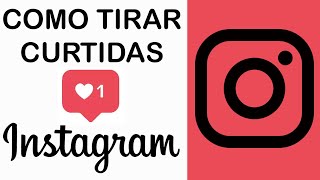 Como tirar Curtidas do Instagram  Explicação Rápida [upl. by Hanschen569]