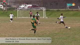 West Rutland vs Winooski Boys Soccer  Semi Final Game  October 29 2024 [upl. by Xed]