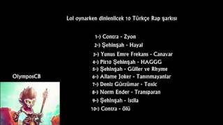 Lol oynarken dinlenilcek 10 Türkçe Rap şarkısı [upl. by Ecinaj992]