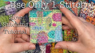 Use Just 1 Stitch for Slow Stitching a Fabric Collage a Beginner Friendly How to [upl. by Rofotsirk34]