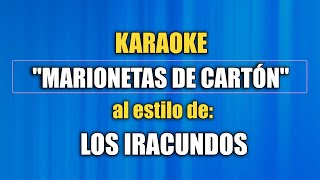 VLG Karaoke LOS IRACUNDOS  MARIONETAS DE CARTÓN Mejor versión [upl. by Lesko]