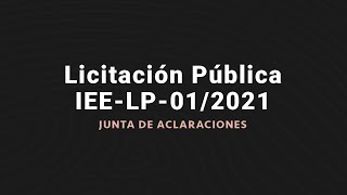 Licitación Pública IEELP0121 — Junta de aclaraciones [upl. by Brien195]