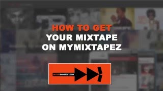 How To Get Your Mixtape On MyMixtapez [upl. by Llien572]