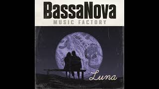 Luna  Bassanova Music Factory [upl. by Reider]