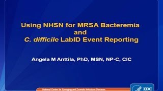 MRSA Bacteremia and CDI LabID Event Reporting with Case Studies Part I [upl. by Anitac]