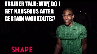 Trainer Talk Why Do I Get Nauseous After Certain Workouts [upl. by Cuhp]