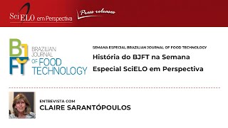 História do BJFT na Semana Especial SciELO em Perspectiva – Entrevista com Claire Sarantópoulos [upl. by Reichert934]