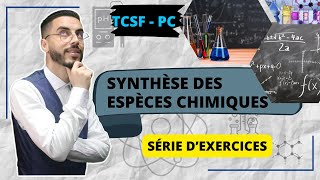 Tronc commun  Série d’exercices  Synthèse des espèces chimiques 🔥 [upl. by Latin]