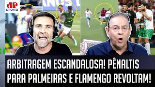 quotÉ UMA VERGONHA Cara esses PÊNALTIS para Palmeiras e Flamengo foramquot ARBITRAGEM REVOLTA [upl. by Eniledam]