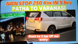 Patna to Varanasi in 5 hrs Raat ke 2 bje UP me entry li [upl. by Milli]