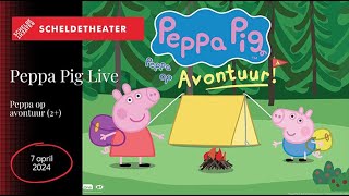 Peppa Pig Live – Peppa op avontuur Scheldetheater Terneuzen ZO 7424 2 [upl. by Broddy690]