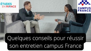 COMMENT REUSSIR SON ENTRETIEN CAMPUS FRANCE [upl. by Ahsitam]