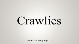 How To Say Crawlies [upl. by Irrep965]