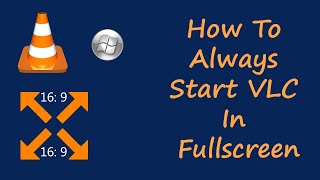 How To Always Start VLC In Fullscreen [upl. by Mavilia]