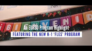 EUFSD Program Highlight  Featuring the K1 Foreign Language Elementary School FLES Program [upl. by Cunningham]