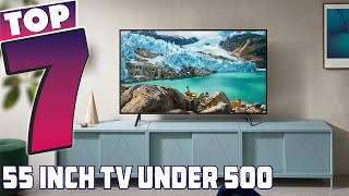 Maximize Your Value 7 Top 55 Inch TVs on a Budget [upl. by Adnorrehs594]